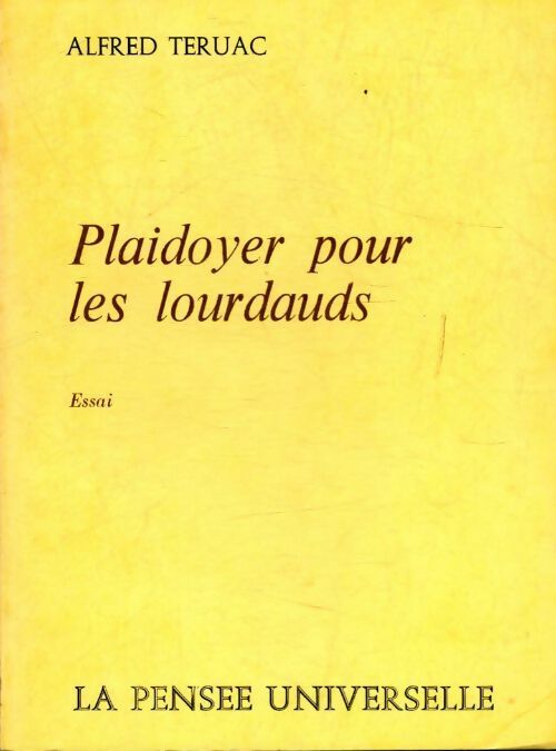 Plaidoyer pour les lourdauds - Alfred Teruac - Livre