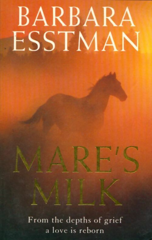 Mare's milk - Barbara Esstman - Livre