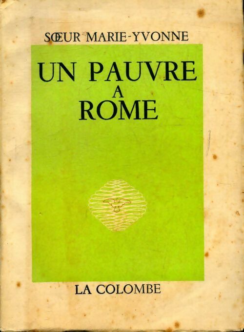Un pauvre à Rome - Soeur Marie-Yvonne - Livre
