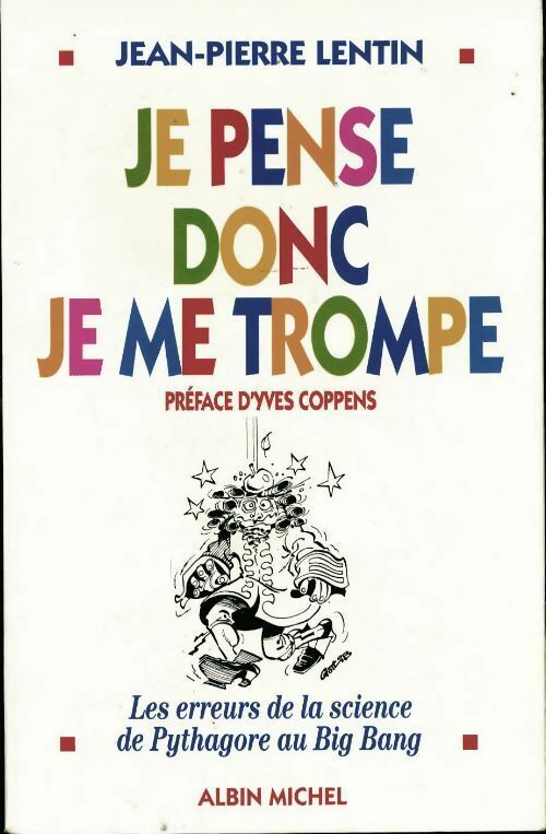 Je pense donc je me trompe - Jean-Pierre Lentin - Livre