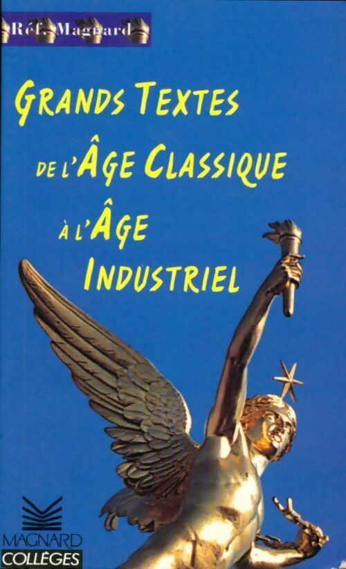 Grands textes de l'âge classique à l'âge industriel - Franck Favier - Livre