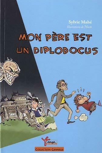 Mon père est un diplodocus - Sylvie Mahé - Livre