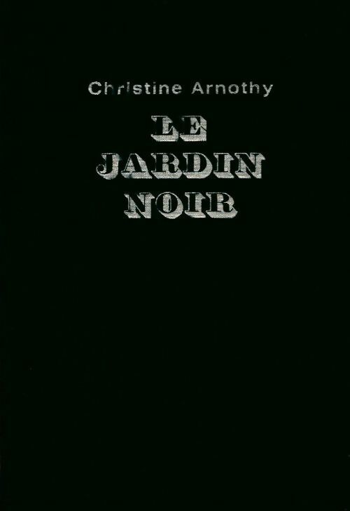 Le jardin noir - Christine Arnothy - Livre