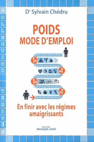 Poids, mode d'emploi - Sylvain Chédru - Livre