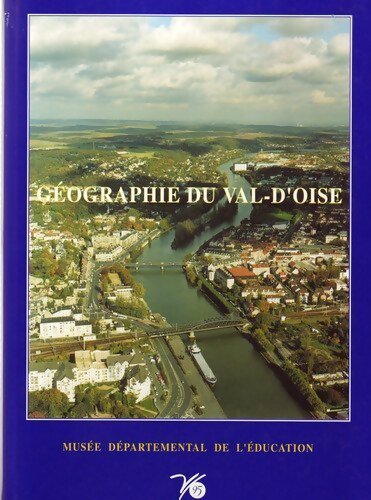 Géographie du Val d'Oise - Collectif - Livre
