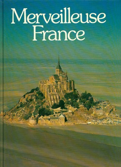 Merveilleuse France - Collectif - Livre