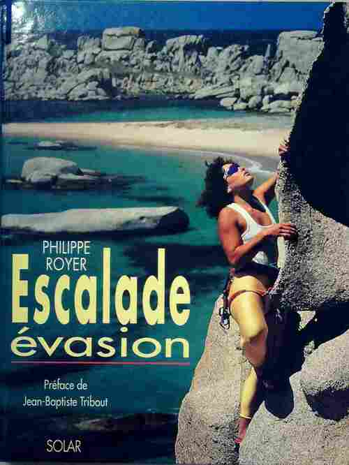 Escalade évasion - Philippe Royer - Livre