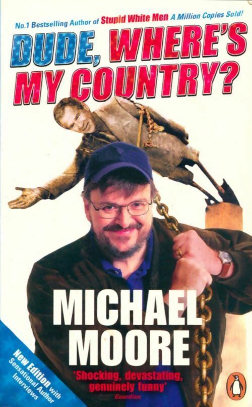 Dude where's my country? - Michael Moore - Livre