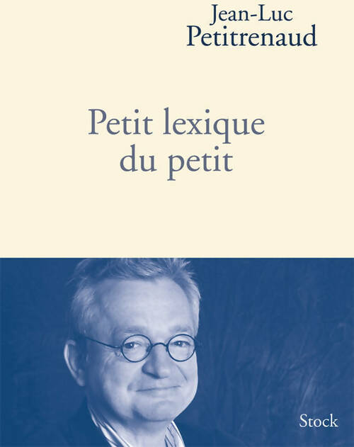 Petit lexique du petit - Jean-Luc Petitrenaud - Livre