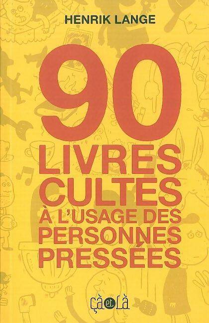 90 livres cultes à l'usage des personnes pressées - Henrik Lange - Livre