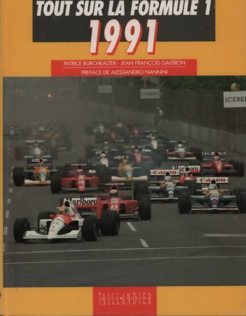 Tout sur la Formule 1 1991 - Jean-François Galeron, Patrice Burchkalter - Livre