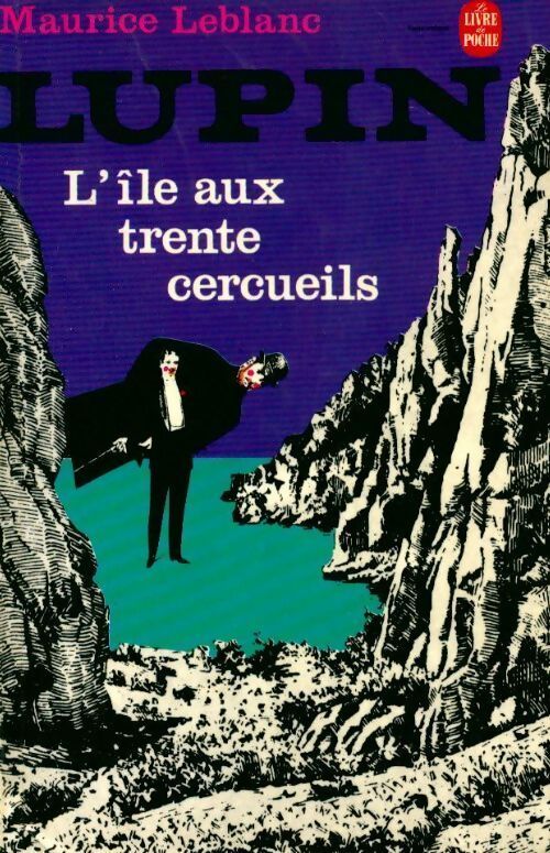L'île aux trente cercueils Tome I - Maurice Leblanc - Livre