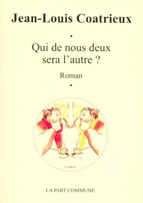 Qui de nous deux sera l'autre ? - Coatrieux Jean-Louis - Livre