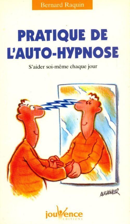 Pratique de l'auto-hypnose - Bernard Raquin - Livre