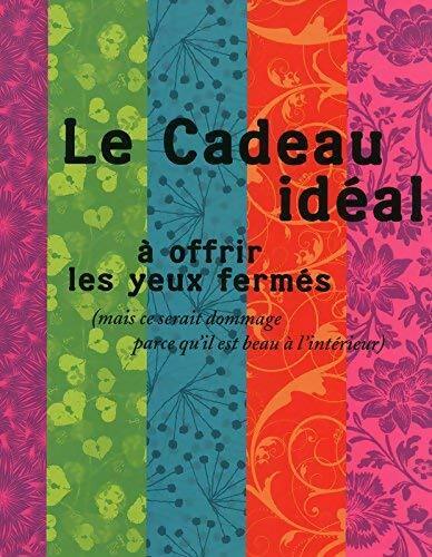 Le cadeau idéal à offrir les yeux - Raphaële Vidaling - Livre