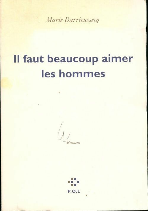 Il faut beaucoup aimer les hommes - Marie Darrieussecq - Livre