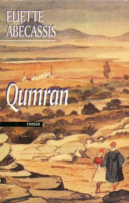 Qumran - Eliette Abécassis - Livre