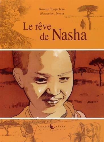 Le rêve de Nasha - Rozenn Torquebiau - Livre