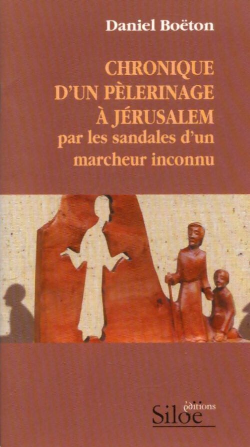 Chronique d'un pèlerinage à Jérusalem - Daniel Boëton - Livre