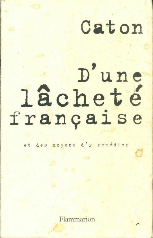 D'une lâcheté française et des moyens d'y remédier - Caton - Livre