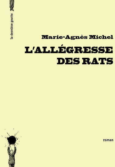 L'allégresse des rats - Marie-Agnès Michel - Livre