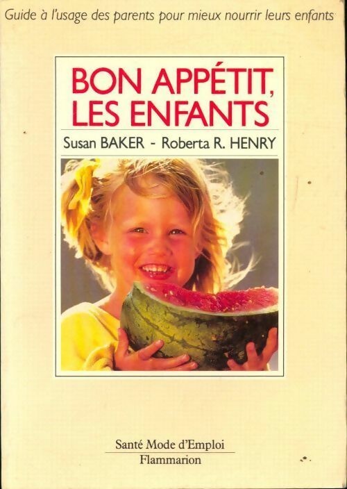 Bon appétit, les enfants - Susan Baker, Roberta R. Henry - Livre