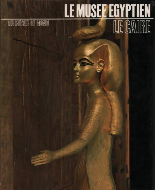 Le musée égyptien. Le Caire - Sergio Donadoni - Livre
