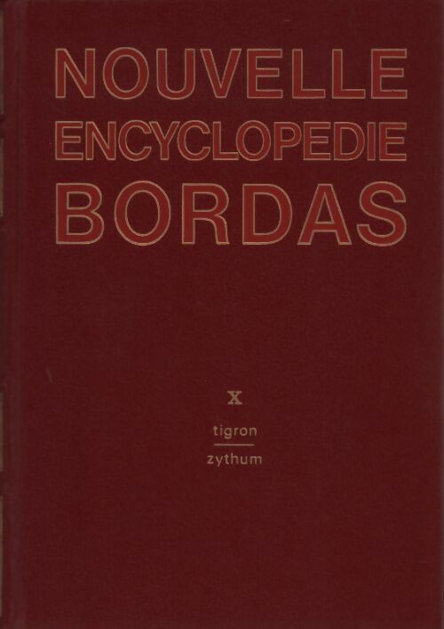 Nouvelle encyclopédie Bordas Tome X : Tigron à Zythum - Georges Pascal - Livre