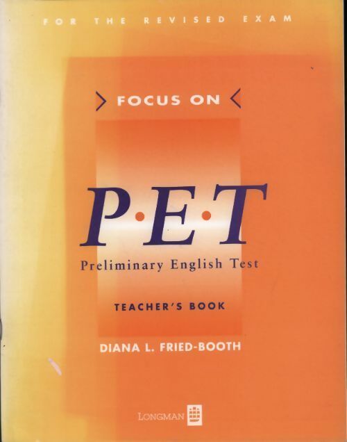 Focus on P.E.T. Teacher's book - Diana L. Fried-Booth - Livre