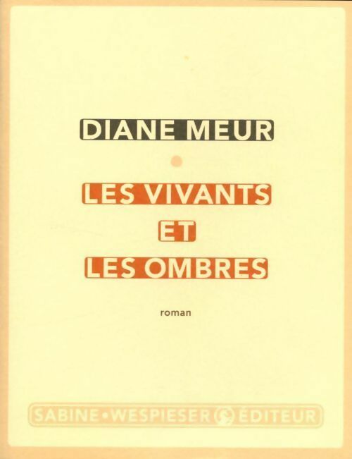 Les vivants et les ombres - Diane Meur - Livre
