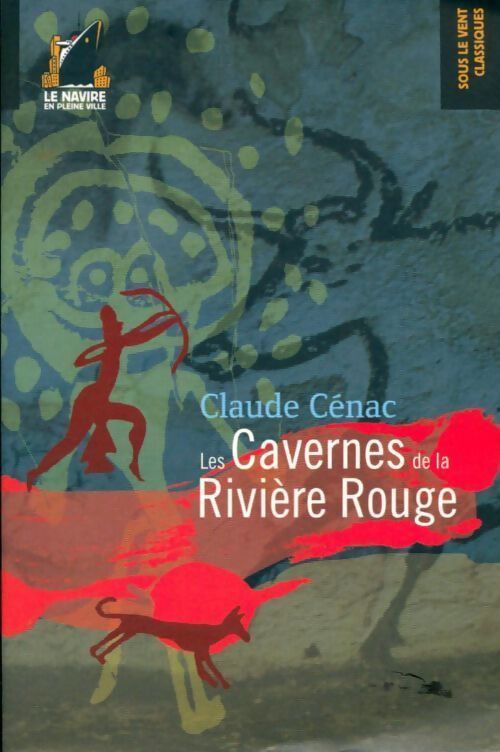 Les cavernes de la rivière rouge - Claude Cénac - Livre