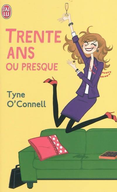 Trente ans ou presque - Tyne O'Connell - Livre