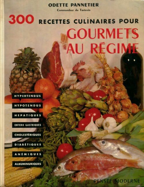 300 recettes pour gourmets au régime - Odette Pannetier - Livre