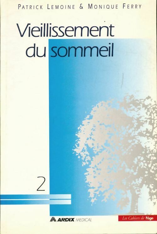 Vieillissement du sommeil - Patrick Lemoine, Monique Ferry - Livre