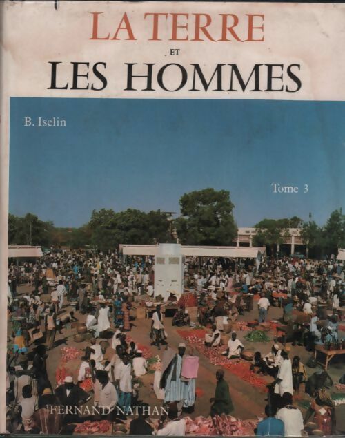 La terre et les hommes Tome III : Le tiers monde - Collectif - Livre