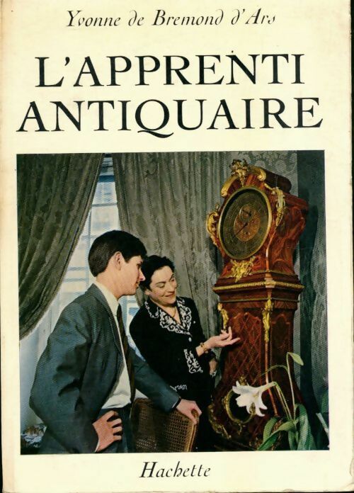 L'apprenti antiquaire - Yvonne De Bremond d'Ars - Livre