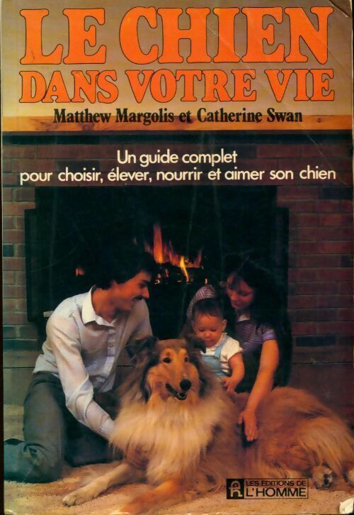 Le chien dans votre vie - Matthew Margolis, Catherine Swan - Livre