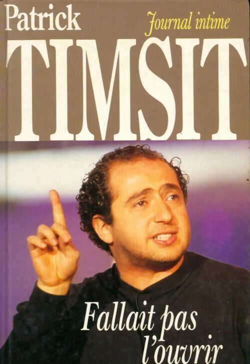 Fallait pas l'ouvrir - Patrick Timsit - Livre