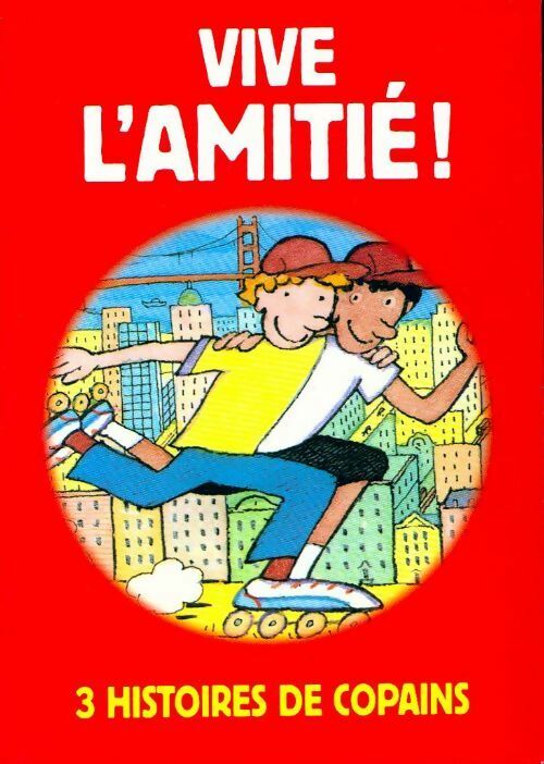 Vive l'amitié ! - Collectif - Livre