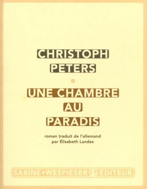 Une chambre au paradis - Christoph Peters - Livre