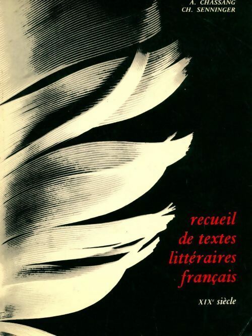 Recueil de textes littéraires français XIXe siècle - Senninger - Livre