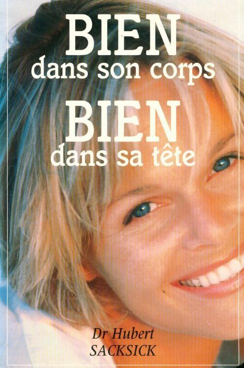 Bien dans son corps, bien dans sa tête - Hubert Sacksick - Livre