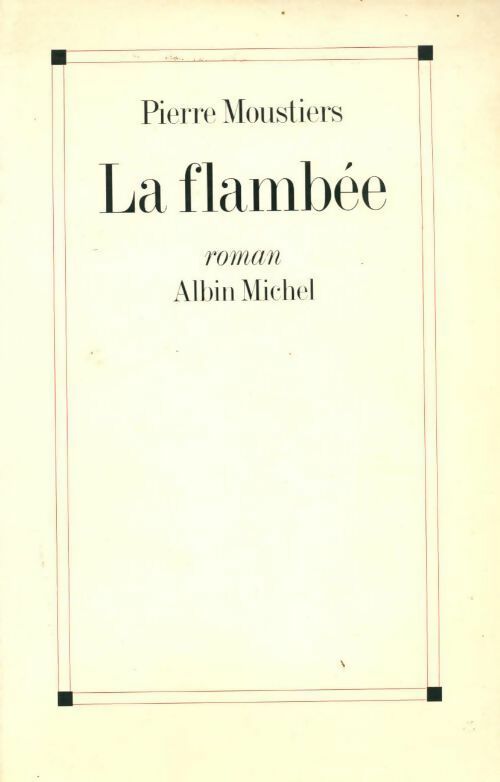 La flambée - Pierre Moustiers - Livre