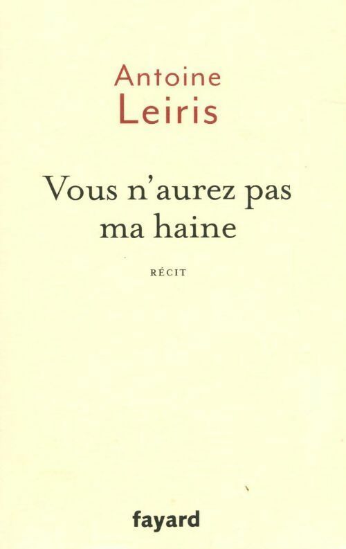 Vous n'aurez pas ma haine - Antoine Leiris - Livre