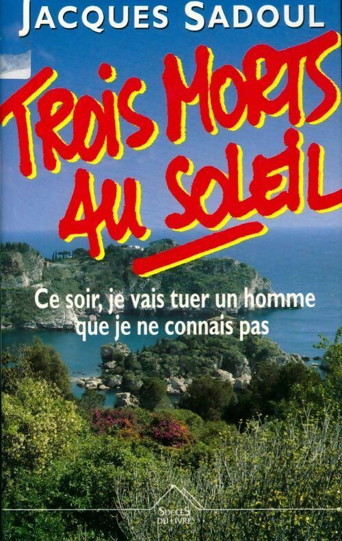 Trois morts au soleil - Jacques Sadoul - Livre