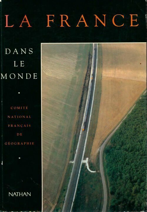 La France dans le monde - Gabriel Wackermann - Livre