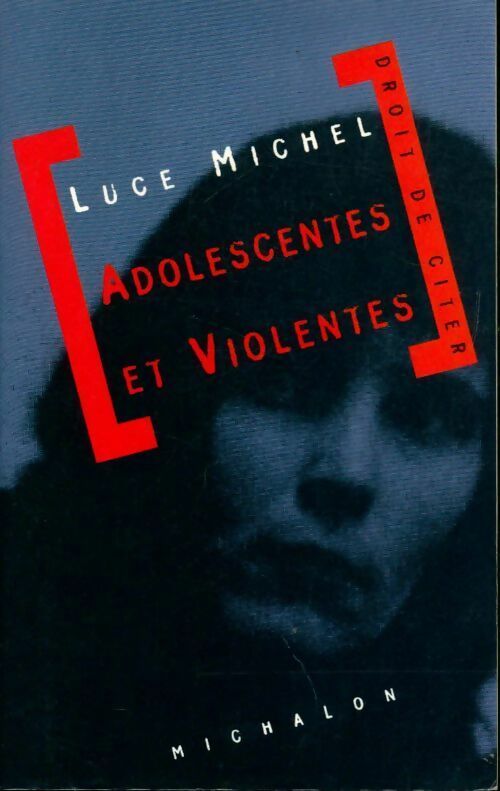 Adolescentes et violentes - Luce Michel - Livre
