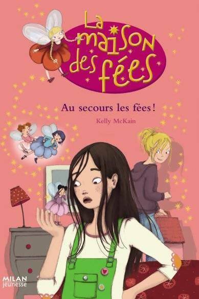 La maison des fées Tome III : Au secours les fées ! - Kelly McKain - Livre