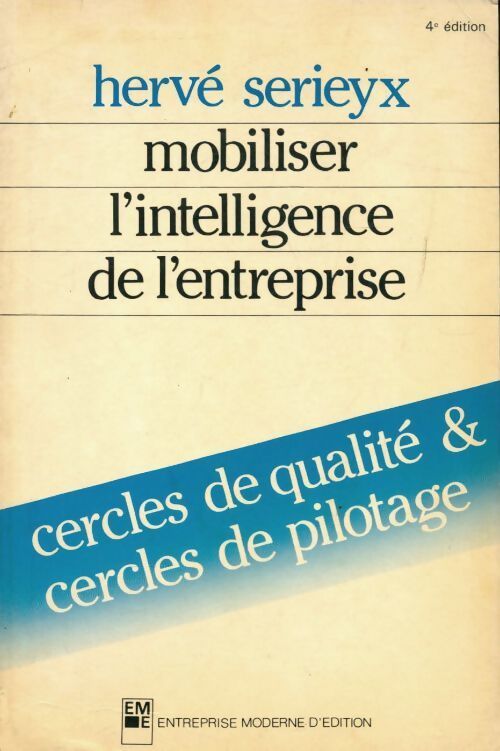 Mobiliser l'intelligence de l'entreprise - Hervé Sérieyx - Livre