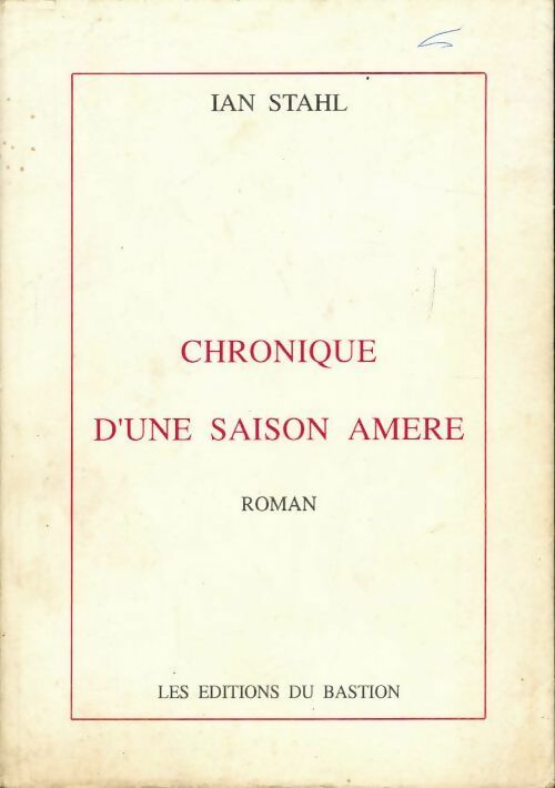 Chronique d'une saison amère - Ian Stahl - Livre